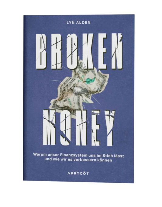 Broken Money – Deutsche Ausgabe | Warum unser Geldsystem versagt – und was Bitcoin verändern kann